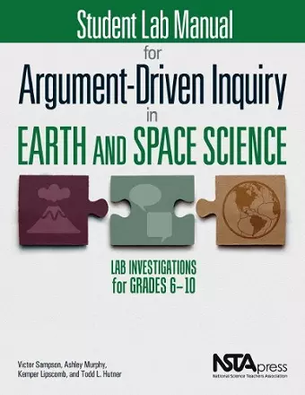 Student Lab Manual for Argument-Driven Inquiry in Earth and Space Science cover