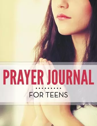 Prayer Journal For Teens cover