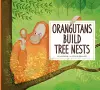 Orangutans Build Tree Nests cover