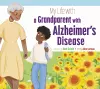My Life with a Grandparent with Alzheimer's Disease cover