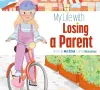 My Life with Losing a Parent cover