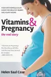 Vitamins & Pregnancy: The Real Story cover