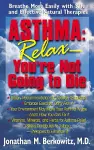 Asthma: Relax, You're Not Going to Die cover