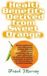 Health Benefits Derived from Sweet Orange cover