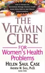 The Vitamin Cure for Women's Health Problems cover