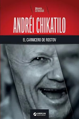 Andréi Chikatilo, el carnicero de Rostov cover