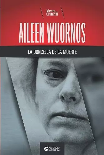 Aileen Wuornos, la doncella de la muerte cover