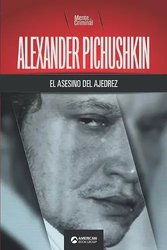 Alexander Pichushkin, el asesino del ajedrez cover