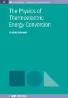 The Physics of Thermoelectric Energy Conversion cover
