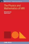 The Physics and Mathematics of MRI cover