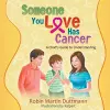 Someone You Love Has Cancer cover