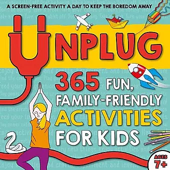 Unplug: 365 Fun, Family-Friendly Activities for Kids cover