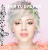 Hair to Dye For cover