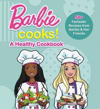 Barbie Cooks! A Healthy Cookbook cover