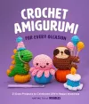 Crochet Amigurumi for Every Occasion cover
