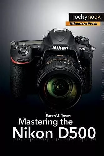 Mastering the Nikon D500 cover