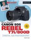 David Busch's Canon EOS Rebel T7i/800D Guide to SLR Photography cover