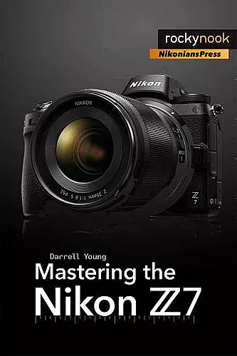 Mastering the Nikon Z7 cover