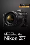 Mastering the Nikon Z7 cover