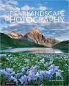 The Art, Science, and Craft of Great Landscape Photography cover