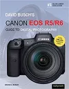David Busch's Canon EOS R5/R6 Guide to Digital Photography cover