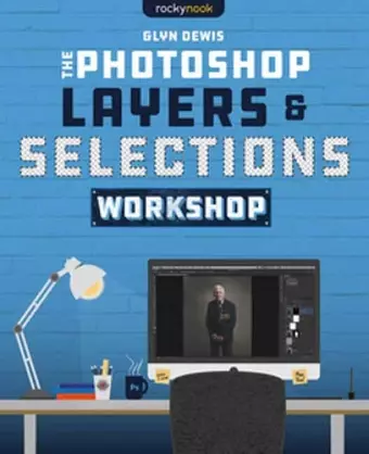 The Photoshop Layers and Selections Workshop cover