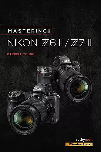 Mastering the Nikon Z6 II / Z7 II cover