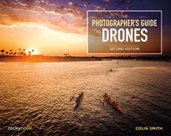 The Photographer's Guide to Drones cover