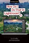 How Do I Do That In Lightroom? cover