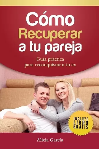 Cómo recuperar a tu pareja cover