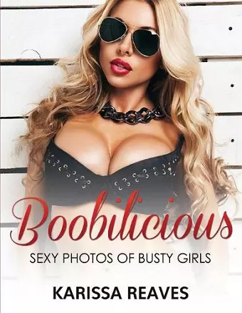 Boobilicious - Sexy Photos Of Busty Girls cover