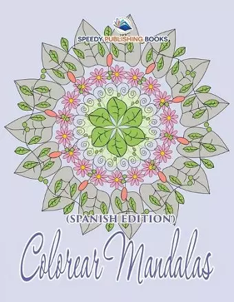 Colorear Mandalas (Spanish Edition) cover