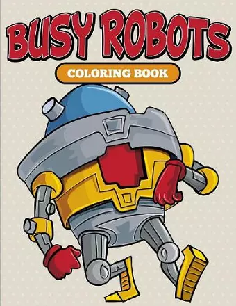 Busy Robots Coloring Book cover