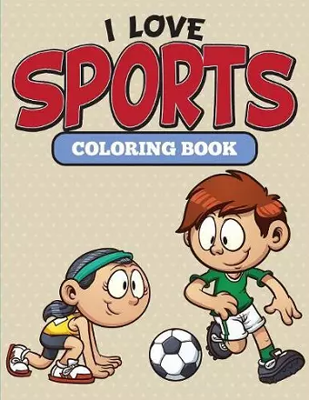 I Love Sports Coloring Book cover