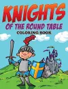 Knights of The Round Table Coloring Book cover