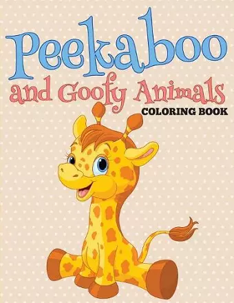 Peekaboo and Goofy Animals Coloring Book cover