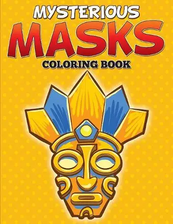 Mysterious Masks Coloring Books cover