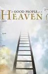 Do Good People Go to Heaven? (Pack of 25) cover