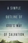 A Simple Outline of God`s Way of Salvation (Pack of 25) cover