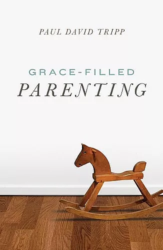 Grace–Filled Parenting (Pack of 25) cover