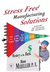 Stress Free TM Manufacturing Solutions cover