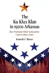 The Ku Klux Klan in 1920s Arkansas cover