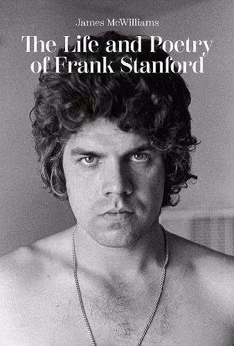 The Life and Poetry of Frank Stanford cover