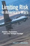 Limiting Risk in America's Wars cover