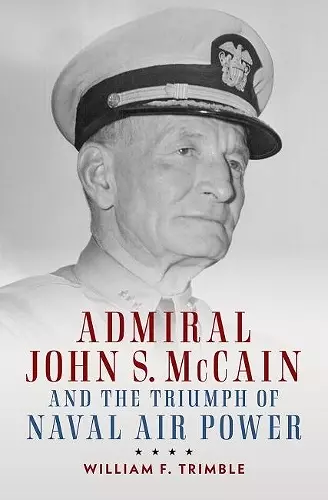 Admiral John S. McCain and the Triumph of Naval Ai cover