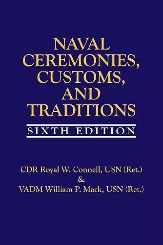 Naval Ceremonies, Customs, and Traditions, 6th Edition cover