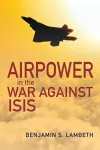 Airpower in the War against ISIS cover