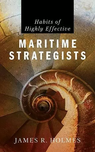 Habits of Highly Effective Maritime Strategists cover