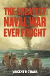 The Greatest Naval War Ever Fought cover