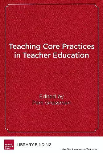 Teaching Core Practices in Teacher Education cover